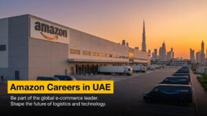 Amazon UAE Careers: Warehouse, Delivery & Corporate Jobs