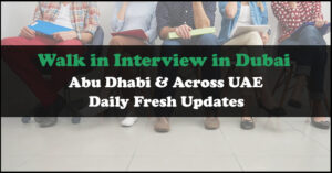 Walk in Interview in Dubai Today and Tomorrow UAE 2026