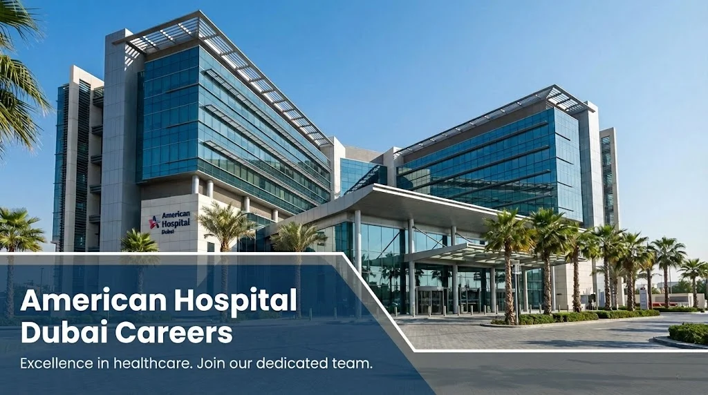 American Hospital Dubai Careers | Nursing, Admin & Doctor Jobs