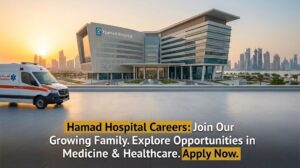 Hamad Hospital Careers 2026: Nursing, Medical & Admin Jobs