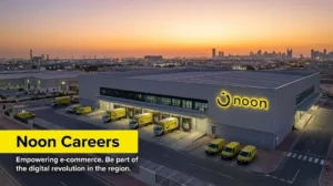 Noon Careers 2026: Apply for Warehouse, Delivery & Tech Jobs