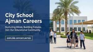 City School Ajman Careers | Apply for Teaching & Admin Jobs