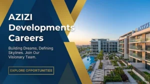 Azizi Developments Careers 2026: Apply for Real Estate Jobs