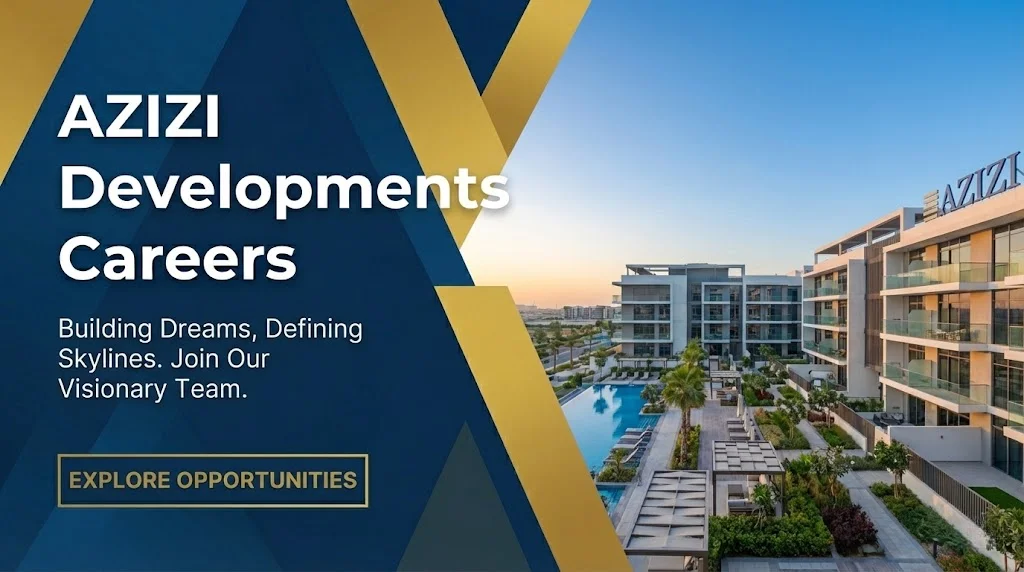 Azizi Developments Careers 2026: Apply for Real Estate Jobs