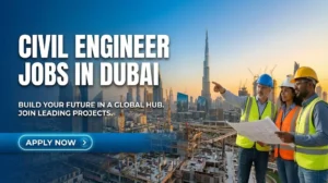 Civil Engineer Jobs in Dubai: Site, Structural & QA/QC Roles