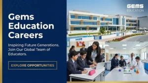 GEMS Education Careers 2026 | Teaching & Admin Roles