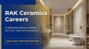 RAK Ceramics Careers 2026: Apply for Manufacturing Jobs