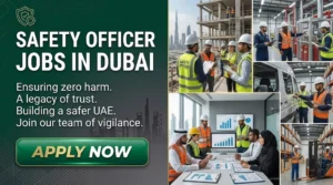 Safety Officer Jobs in Dubai 2026: HSE & Construction Roles
