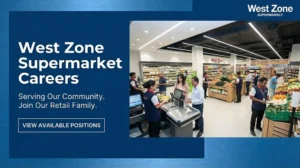 West Zone Supermarket Careers | Retail & Cashier Jobs 2026