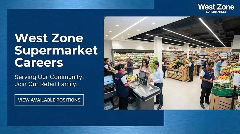 West Zone Supermarket Careers | Retail & Cashier Jobs 2026