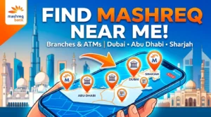 Mashreq Bank Branches and ATMs Near Me in Dubai & Across UAE